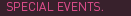 Special Events